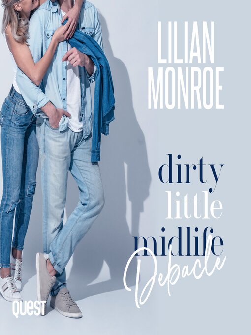Title details for Dirty Little Midlife Debacle by Lilian Monroe - Available